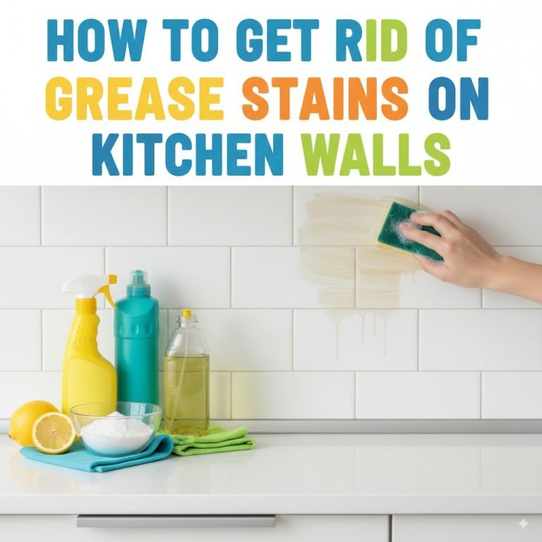 How to Get Rid of Grease Stains on Kitchen Walls: Easy & Fast Tips 7 How to Get Rid of Grease Stains on Kitchen Walls