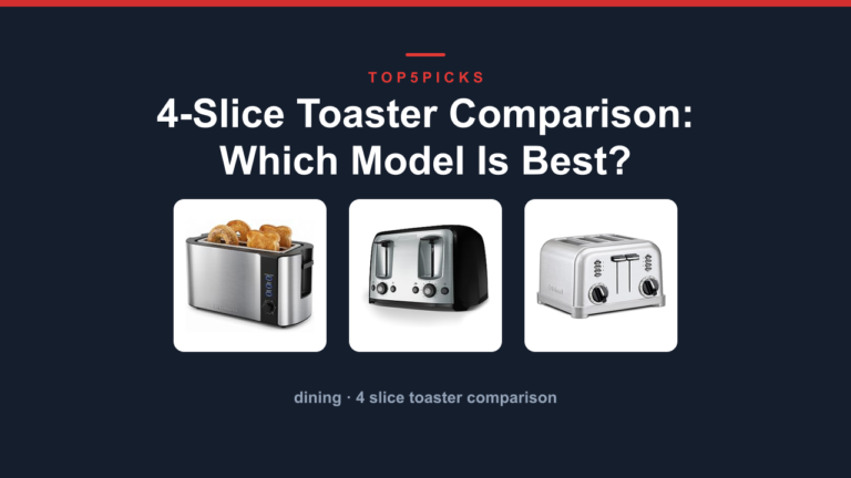 4-Slice Toaster Comparison: Which Model Is Best?