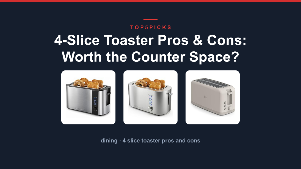 4-Slice Toaster Pros & Cons: Worth the Counter Space?