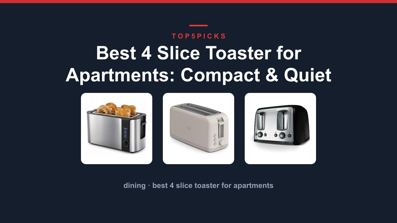 Best 4 Slice Toaster for Apartments: Compact & Quiet
