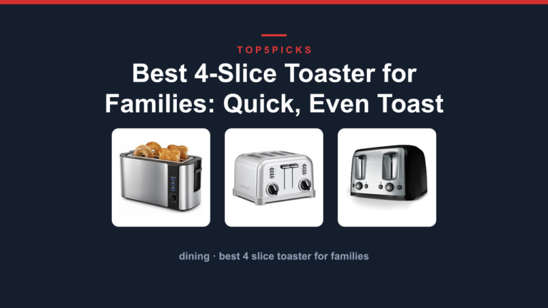 Best 4-Slice Toaster for Families: Quick, Even Toast