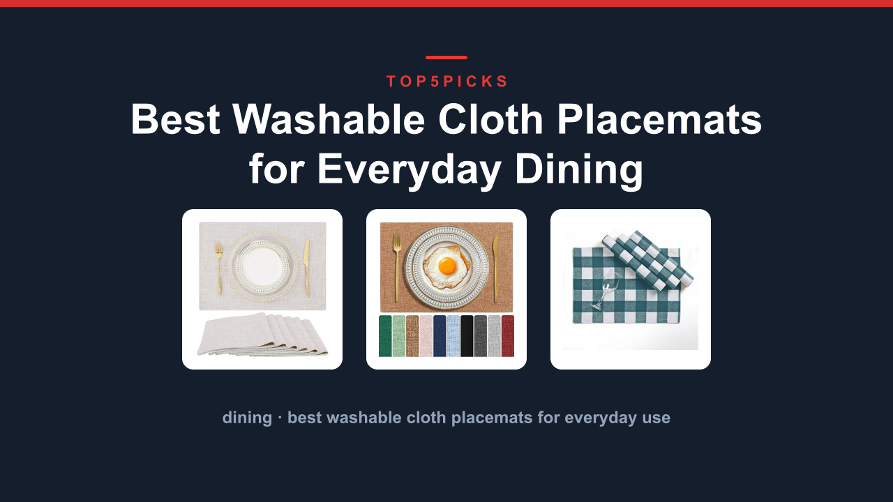 Best Washable Cloth Placemats for Everyday Dining