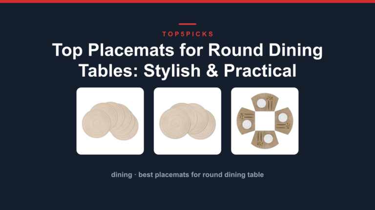 Top Placemats for Round Dining Tables: Stylish & Practical