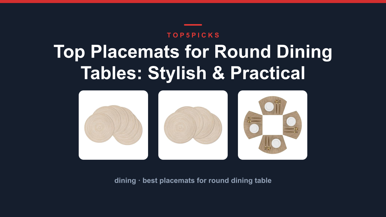 Top Placemats for Round Dining Tables: Stylish & Practical